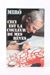 MIRO : Ceci est la couleur de mes rêves - Entretiens avec Georges Raillard - Autographe, Edition Originale - Edition-Originale.com