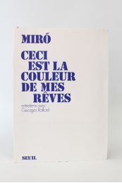 MIRO : Ceci est la couleur de mes rêves. Entretiens avec Georges Raillard - Prima edizione - Edition-Originale.com