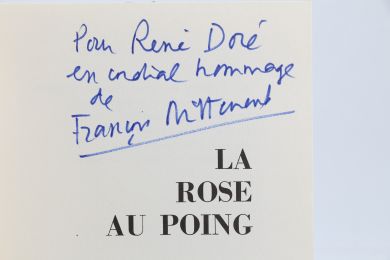 MITTERRAND : La rose au poing - Autographe, Edition Originale - Edition-Originale.com