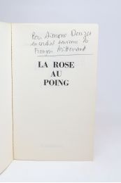 MITTERRAND : La rose au poing - Autographe, Edition Originale - Edition-Originale.com