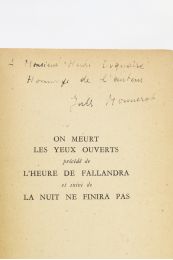 MONNEROT : On meurt les yeux ouverts précédé de L'heure de Fallandra et suivi de La nuit ne finira pas - Signed book, First edition - Edition-Originale.com