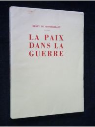MONTHERLANT : La paix dans la guerre - Edition Originale - Edition-Originale.com