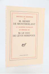 MONTHERLANT : Discours de réception de Henry de Montherlant à l'Académie Française et réponse de M. le Duc de Lévis Mirepoix - First edition - Edition-Originale.com