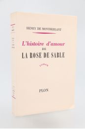 MONTHERLANT : Histoire d'amour de la Rose de Sable - Edition-Originale.com