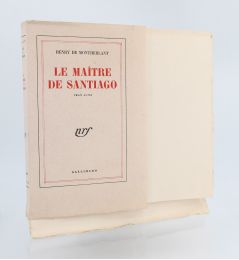 MONTHERLANT : Le maître de Santiago - Edition Originale - Edition-Originale.com