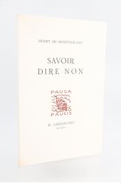 MONTHERLANT : Savoir dire non - Edition Originale - Edition-Originale.com