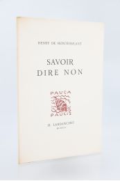 MONTHERLANT : Savoir dire non - Edition Originale - Edition-Originale.com