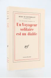 MONTHERLANT : Un voyageur solitaire est un diable - Edition Originale - Edition-Originale.com