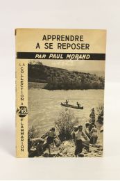 MORAND : Apprendre à se reposer - First edition - Edition-Originale.com