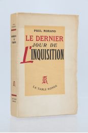 MORAND : Le dernier jour de l'Inquisition - Erste Ausgabe - Edition-Originale.com