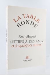 MORAND : Lettres à des Amis et à Quelques Autres - Edition Originale - Edition-Originale.com