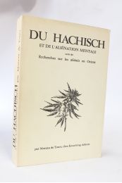 MOREAU : Du hachisch et de l'aliénation mentale suivi de Recherches sur les aliénés en Orient - Edition-Originale.com