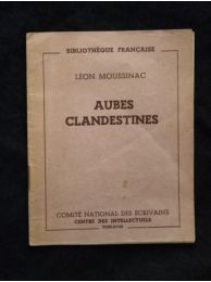 MOUSSINAC : Aubes clandestines - Prima edizione - Edition-Originale.com
