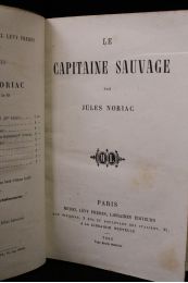 NORIAC : Le capitaine sauvage - Edition Originale - Edition-Originale.com