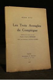 OTT : Les trois aveugles de Compiègne. Fabliau en 1 acte, en vers d'après le trouvère Courtebarbe - Erste Ausgabe - Edition-Originale.com