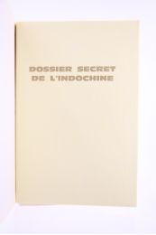 PAILLAT : Dossier secret de l'Indochine - First edition - Edition-Originale.com