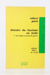 PARIS : Histoire du Fascisme en Italie. 1 - Des Origines à la Prise du Pouvoir - Erste Ausgabe - Edition-Originale.com