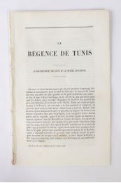 PELISSIER DE REYNAUD : La Régence de Tunis. Le gouvernement des beys et la société tunisienne - Erste Ausgabe - Edition-Originale.com