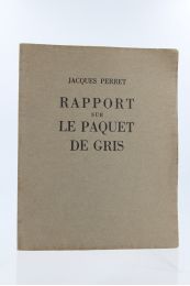 PERRET : Rapport sur le Paquet de Gris - First edition - Edition-Originale.com