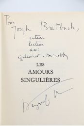 PEYREFITTE : Les amours singulières - Autographe, Edition Originale - Edition-Originale.com