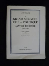PLANTE : Un grand seigneur de la politique Anatole de Monzie (1876-1947) - First edition - Edition-Originale.com