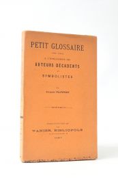 PLOWERT : Petit glossaire pour servir à l'intelligence des auteurs décadents et symbolistes - Prima edizione - Edition-Originale.com