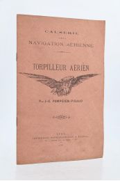 POMPEIEN-PIRAUD : Causerie sur la navigation aérienne - Torpilleur aérien - Edition Originale - Edition-Originale.com