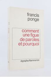 PONGE : Comment une figue de paroles et pourquoi - Prima edizione - Edition-Originale.com