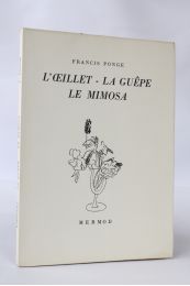 PONGE : L'oeillet - La guêpe - Le mimosa - First edition - Edition-Originale.com