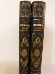 POTTIER : La Normandie illustrée. Monuments, sites et costumes de la Seine-Inférieure, de l'Eure, du Calvados, de l'Orne et de la Manche. Dessinés d'après nature par F. Benoist, et lithographiés par les premiers artistes de Paris ; les costumes dessinés et lithographiés par H. Lalaisse.  - Prima edizione - Edition-Originale.com