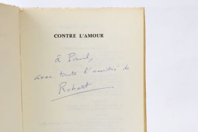 POULET : Contre l'amour - Signiert, Erste Ausgabe - Edition-Originale.com