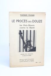 POZNER : Le procès des douze. Les Etats-Désunis contre la liberté - Erste Ausgabe - Edition-Originale.com