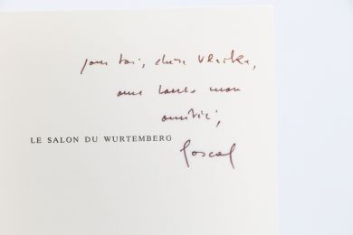 QUIGNARD : Le Salon de Wurtemberg - Signed book, First edition - Edition-Originale.com