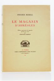 REBELL : Le magasin d'auréoles. Exemplaire de l'imprimeur Léon Pichon - Edition-Originale.com