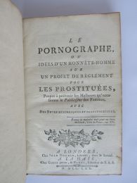 RESTIF DE LA BRETONNE : Le pornographe, ou idées d'un honnête-homme sur un projet de règlement pour les prostituées - Edition-Originale.com