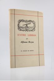 REYES : Entre libros 1912-1923 - Prima edizione - Edition-Originale.com