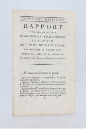 ROBESPIERRE : Rapport sur les principes du gouvernement révolutionnaire, fait au nom du comité de Salut Public par Maximilien Robespierre - First edition - Edition-Originale.com