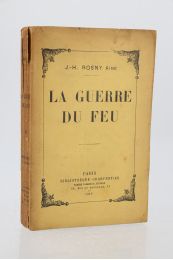 ROSNY AINE : La guerre du feu - Roman des âges farouches - Prima edizione - Edition-Originale.com