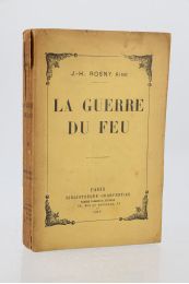 ROSNY AINE : La guerre du feu - Roman des âges farouches - Erste Ausgabe - Edition-Originale.com