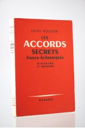 ROUGIER : Les accords secrets franco-britanniques. Histoire et imposture - Erste Ausgabe - Edition-Originale.com