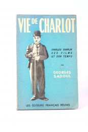 SADOUL : Vie de Charlot, Charles Chaplin, ses films et son temps - Signiert, Erste Ausgabe - Edition-Originale.com