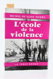 SAINT-PIERRE : L'Ecole de la Violence - Erste Ausgabe - Edition-Originale.com