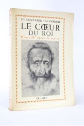 SAINT-RENE TAILLANDIER : Le coeur du roi. Henri IV après la messe - First edition - Edition-Originale.com