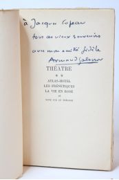 SALACROU : Théâtre Volume II : Atlas-hôtel - Les frénétiques - La vie en rose - Note sur le théâtre - Signiert, Erste Ausgabe - Edition-Originale.com
