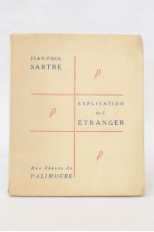 SARTRE : Explication de l'Etranger - Erste Ausgabe - Edition-Originale.com