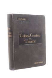 SCHWARZ : Guide du courtier en librairie : conseils pratiques pour la vente et la diffusion du livre - Prima edizione - Edition-Originale.com