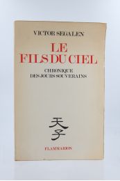 SEGALEN : Le Fils du Ciel. Chroniques des Jours souverains - First edition - Edition-Originale.com