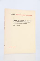 SENGHOR : Pierre Teilhard de Chardin et la politique africaine suivi d'inédits - Edition Originale - Edition-Originale.com