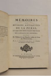 SILVESTRE DE SACY : Mémoires sur diverses antiquités de la Perse, et sur les médailles des rois de la dynastie des Sassanides Suivis de l'histoire de cette dynastie, traduite du persan de MIRKHOND - Edition Originale - Edition-Originale.com