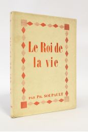 SOUPAULT : Le roi de la vie - Prima edizione - Edition-Originale.com